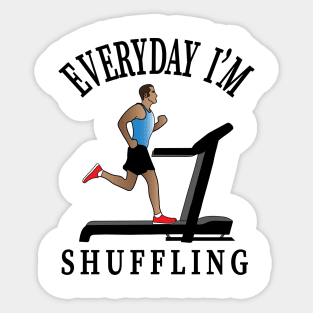 Workout Motivation | Everyday I'm shuffling Sticker